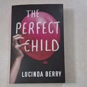 The Perfect Child Book by Lucinda Berry